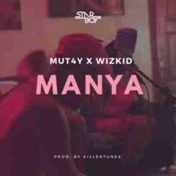 Wizkid - Manya ft. Mut4y